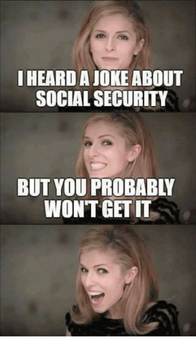 i-heard-a-joke-about-social-security-but-you-probably-19817137